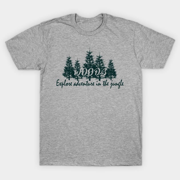 woods - explore adventure in jungle T-Shirt by The Bombay Brands Pvt Ltd